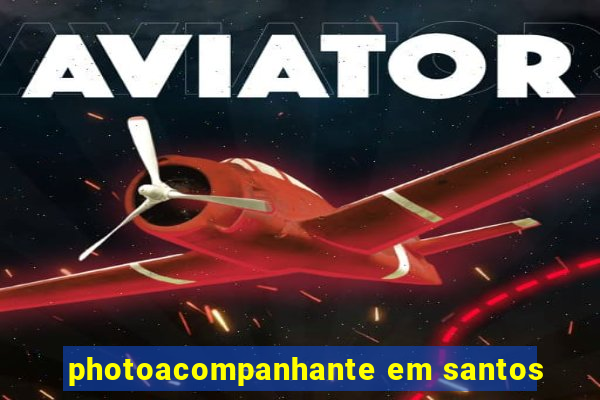 photoacompanhante em santos